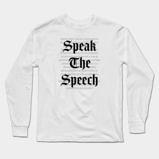 Speak The Speech Long Sleeve T-Shirt